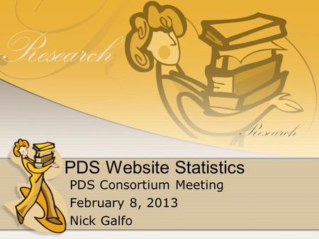 PDS Website Statistics PDS Consortium Meeting February 8, 2013 Nick Galfo.