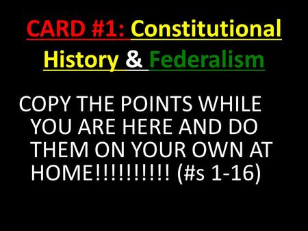 CARD #1: Constitutional History & Federalism