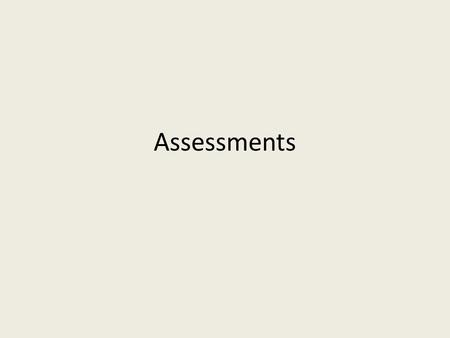 Assessments. 5 Steps to Effective Learning Agenda Consensus Mats/Talking Chips anecdotal notes Quote by Carole Tomlinson Discussion Development Time-