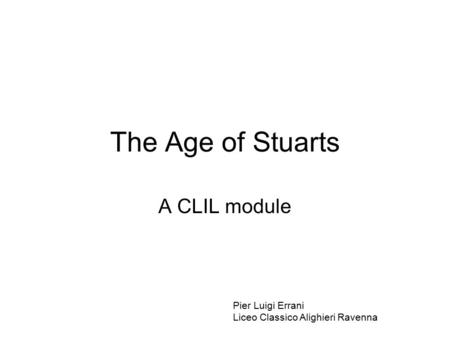 The Age of Stuarts A CLIL module