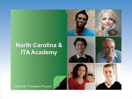 North Carolina & ITA Academy. Students want: Real-world training Cutting-edge skills Valuable credentials Teachers want: Relevant curriculum Time-saving.