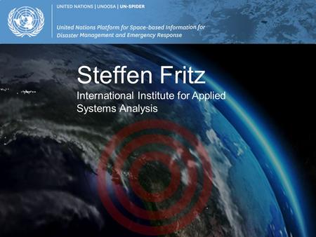 Steffen Fritz International Institute for Applied Systems Analysis.
