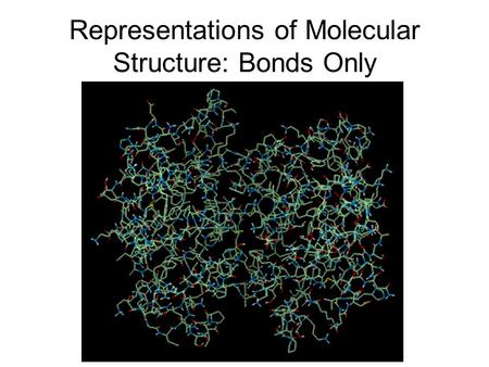 Representations of Molecular Structure: Bonds Only.