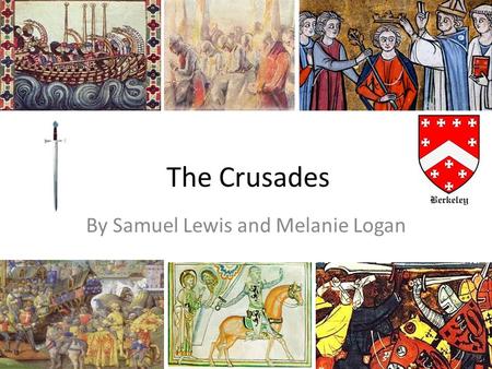 The Crusades By Samuel Lewis and Melanie Logan. The Crusades A series of Holy Wars Emperor Alexuis I asks Pope Urban III for help Started when Muslim.