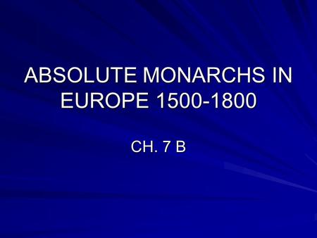 ABSOLUTE MONARCHS IN EUROPE