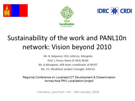 Sustainability of the work and PANL10n network: Vision beyond 2010 Regional Conference on Localized ICT Development & Dissemination Across Asia PAN Localization.