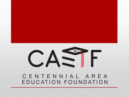 CAEF, a 501c3, non-profit organization, established in 2001, is comprised of community volunteers dedicated to raising money to enrich the educational.
