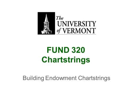 FUND 320 Chartstrings Building Endowment Chartstrings.