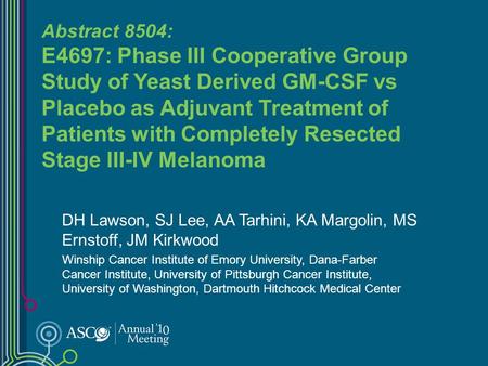 Abstract 8504: E4697: Phase III Cooperative Group Study of Yeast Derived GM-CSF vs Placebo as Adjuvant Treatment of Patients with Completely Resected Stage.