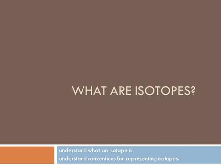 What are Isotopes? understand what an isotope is