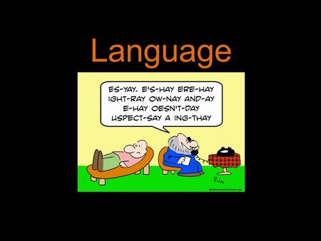 Language. Structure of Language Phonemes - Consonants, vowels, th, sh, ch,…. Morphemes - Dog, van, ing, ed,… How many phonemes (sounds) are in these words?
