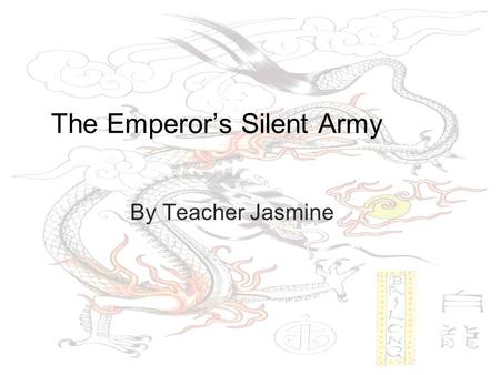 The Emperor’s Silent Army