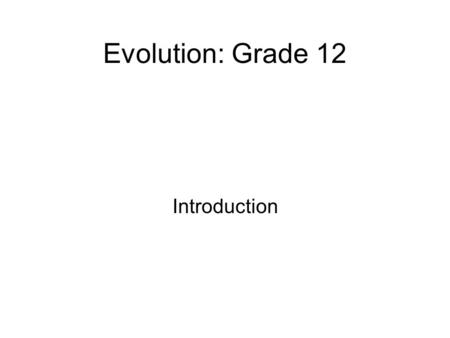 Evolution: Grade 12 Introduction. Distinguish between a hypothesis and a theory Hipothesis consists of the following key concepts – Dependent variable.