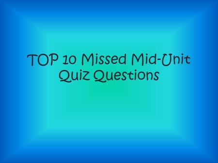 TOP 10 Missed Mid-Unit Quiz Questions. Use the given function values and trigonometric identities to find the indicated trig functions. Cot and Cos 1.Csc.