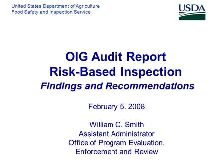 United States Department of Agriculture Food Safety and Inspection Service February 5. 2008 William C. Smith Assistant Administrator Office of Program.