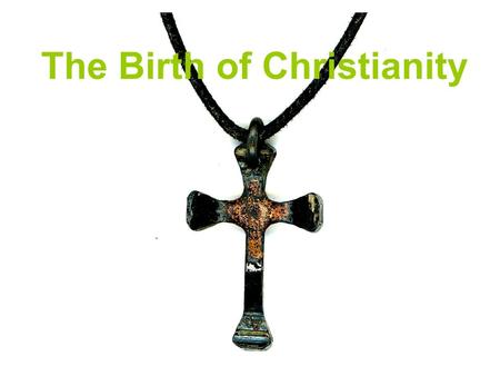 The Birth of Christianity. 8 BC to 4 BC Jesus, Jewish boy Born in Bethlehem in ancient Palestine (Israel)