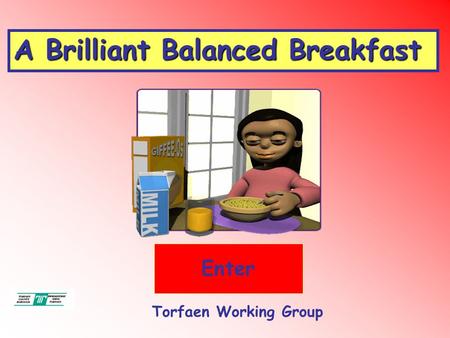 A Brilliant Balanced Breakfast Torfaen Working Group Enter.