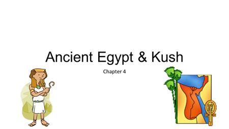 Ancient Egypt & Kush Chapter 4.