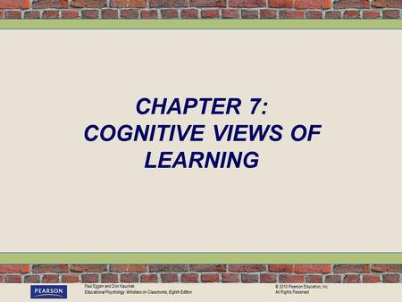 CHAPTER 7: COGNITIVE VIEWS OF LEARNING