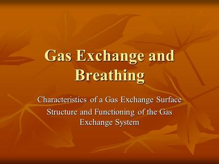 Gas Exchange and Breathing Characteristics of a Gas Exchange Surface Structure and Functioning of the Gas Exchange System.