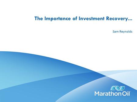 The Importance of Investment Recovery... Sam Reynolds.