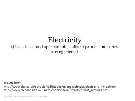 P5 Science/ Electricity/HBL T3W1 2009/danielle