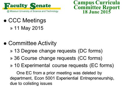 Campus Curricula Committee Report 18 June 2015 l CCC Meetings »11 May 2015 l Committee Activity »13 Degree change requests (DC forms) »36 Course change.
