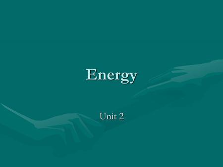 Energy Unit 2. Sound Energy that can be heard.Energy that can be heard. Caused when things vibrateCaused when things vibrate.