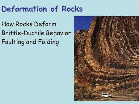 Deformation of Rocks How Rocks Deform Brittle-Ductile Behavior