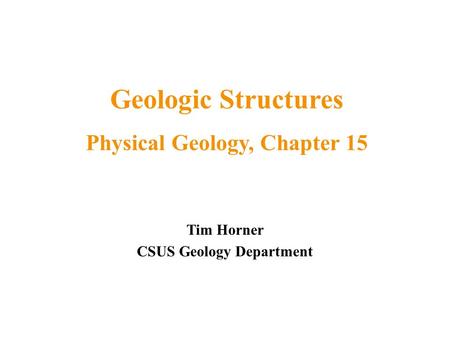 Geologic Structures Physical Geology, Chapter 15