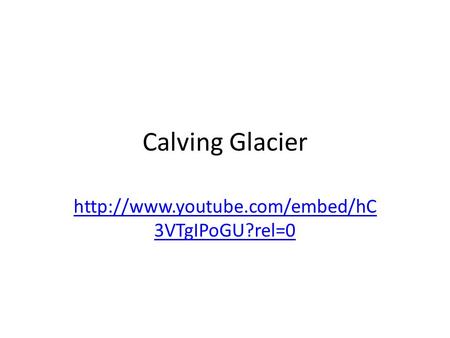 Calving Glacier  3VTgIPoGU?rel=0.