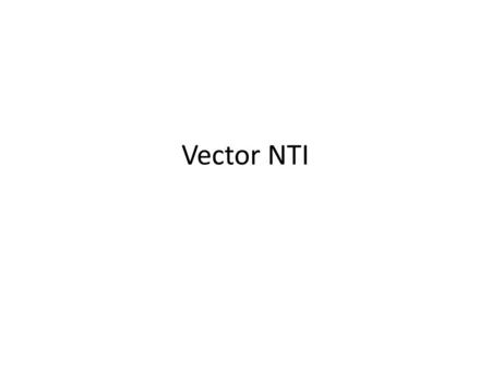 Vector NTI. Go Herd! Download your sequence and open the file Click your name on my web page on the class genes page