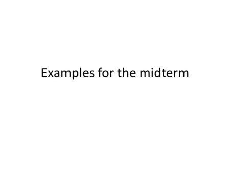 Examples for the midterm. data = {4,3,6,3,9,6,3,2,6,9} Example 1 Mode = Median = Mean = Standard deviation = Variance = Z scores =