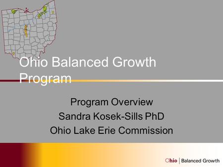 Ohio Balanced Growth Program Program Overview Sandra Kosek-Sills PhD Ohio Lake Erie Commission.