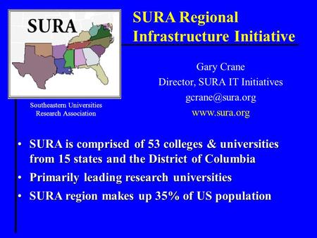 Southeastern Universities Research Association SURA is comprised of 53 colleges & universities from 15 states and the District of ColumbiaSURA is comprised.