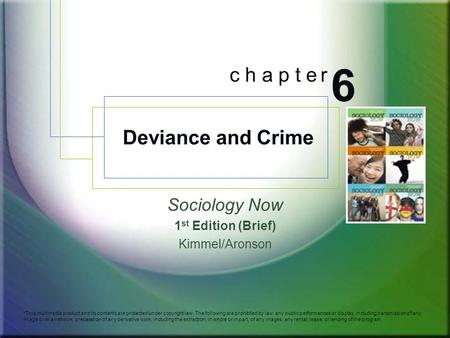 Sociology Now 1 st Edition (Brief) Kimmel/Aronson *This multimedia product and its contents are protected under copyright law. The following are prohibited.