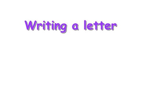Writing a letter. Flat C, 8/F Block 10, Sunny Court 24 Sunshine Road Kowloon Bay Dear Cindy, How are you? I hope you are well. I am very happy this week.
