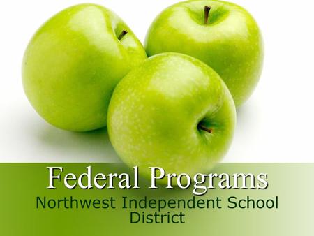 Federal Programs Northwest Independent School District.