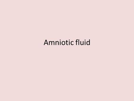 Amniotic fluid. The amniotic fluid that surrounds a fetus (unborn baby) plays a crucial role in normal development. This clear-colored liquid cushions.