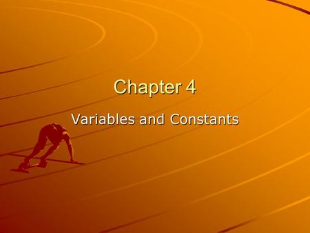 Chapter 4 Variables and Constants. Goals and Objectives 1. Understand simple data types (int, boolean, double). 2. Declare and initialize variables using.
