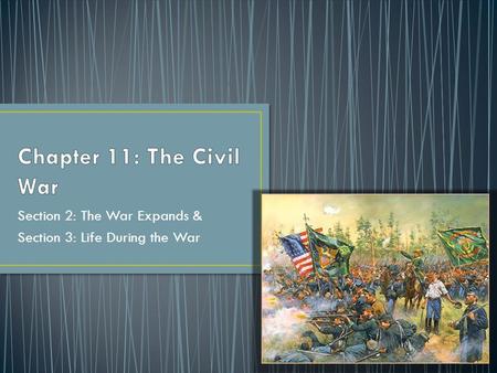 Section 2: The War Expands & Section 3: Life During the War.