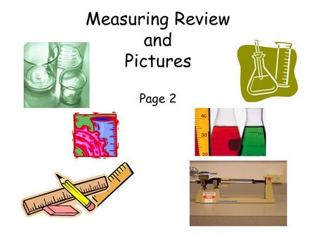 Measuring Review and Pictures Page 2. 1. Graduated Cylinder.