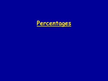 Percentages. Percentages are just fractions Percentages are just fractions. They are designed to describe these numbers differently,