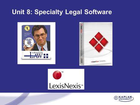 Unit 8: Specialty Legal Software. Topics for Seminar Assignments this week LexisNexis Westlaw Special law firm management software SmartDraw.