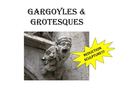 GARGOYLES & GROTESQUES REDUCTION SCULPTURE!!!. The term ‘gargoyle’ originally only applied to architectural sculptures that acted as drainpipes. Typically,