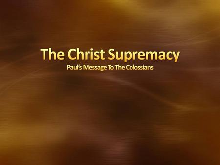 The supremacy of Christ demonstrated by the apostle Paul reveals many things that are essential to life in a very physical world. His supremacy has enabled.
