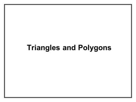 Triangles and Polygons