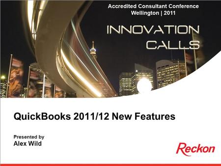 QuickBooks 2011/12 New Features Presented by Alex Wild.