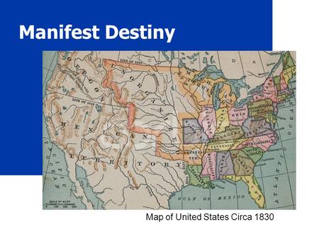 Manifest Destiny Map of United States Circa 1830.