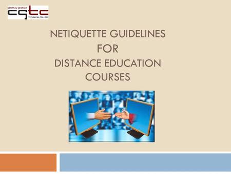 NETIQUETTE GUIDELINES FOR DISTANCE EDUCATION COURSES.